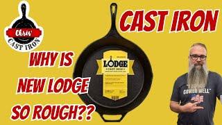 New LODGE Cast Iron | WHY are They So ROUGH