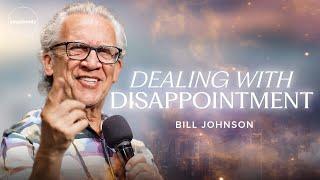 Dealing With Disappointment - Bill Johnson | Kingdomcity Sunday Service