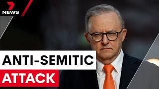 Prime Minister Anthony Albanese addresses anti-semitic attacks | 7NEWS