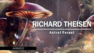 "Astral Forest"  by Wayfarer Records Artist Richard Theisen