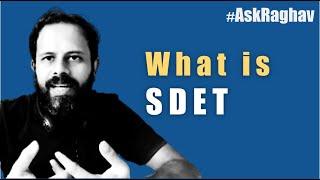 #AskRaghav | What is SDET | How it was born | Roles & Responsibilities | Who can become SDET