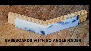 BASEBOARDS WITH NO ANGLE FINDER! VERY EASY WAY