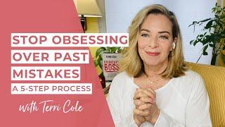 Forgiving Yourself For Past Mistakes: A 5-Step Process - Terri Cole