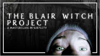 The Blair Witch Project - A Masterclass in Subtlety