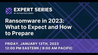 Ransomware in 2023: What to Expect and How to Prepare