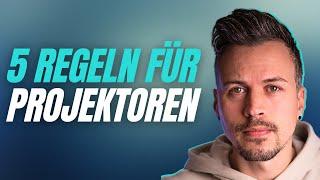 5 GOLDENE REGELN für Projektoren! [nie wieder VERBITTERT]