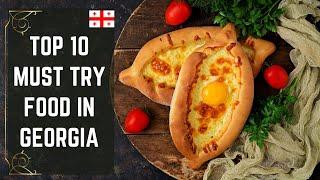 Top 10 Must Try Food in Georgia | Georgian Food Tour | Traditional Georgian Foods | Travel Tips