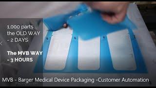 MVB   Barger Medical Device Packaging  Customer Automation