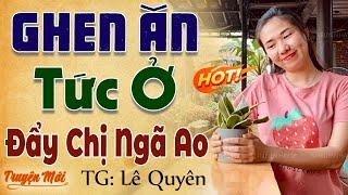 Chuyện nông thôn Việt Nam: ĐẨY CHỊ NGÃ AO ĐỂ CƯỚP CHỒNG trọn bộ - kể chuyện đêm khuya