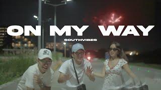 ON MY WAY - SOUTHVIBES [Official Music Video] 