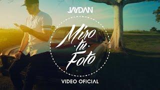 Jaydan - Miro Tu Foto (VIDEO OFICIAL) | ESTRENO