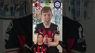 AC Milan 2007 vs Inter Milan 2010 Combined XI  #shorts