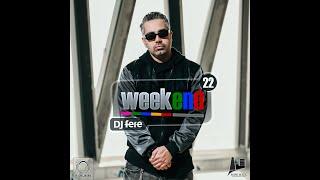 Dj fere _ Weekend Ep 22