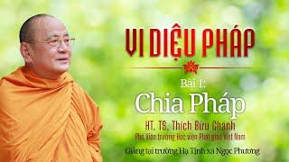 VI DIỆU PHÁP - Bài 1: Chia Pháp | HT. Thích Bửu Chánh.