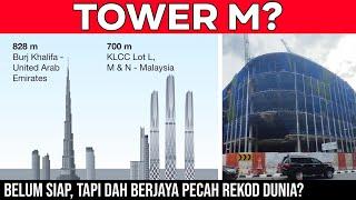 Tower M - Pencakar Langit Tertinggi Malaysia Baharu Kini Sedang Rancak Dibina?