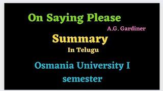 On Saying Please by A.G. Gardiner , OU Degree I semester... English...Summary in Telugu