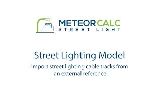 MeteorCalc SL. Import street lighting cables from an external reference