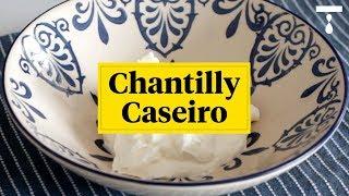 COMO FAZER CHANTILLY EM CASA