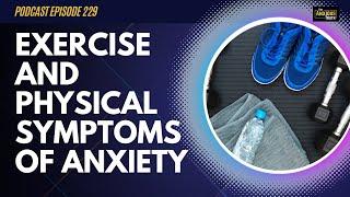 Physical Symptoms of Anxiety, Exercise, And Exposure w/Jenna Overbaugh (Podcast Ep 229)