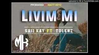 Livim Mi (2021) - Tolenz ft. Saii Kay [Prod by Matt Keyz]