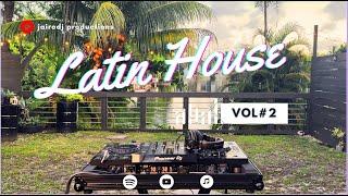 Latin House Mix Vol#2 | Hugel | Meztiza | Roger García | Yas Cepeda | Pedro Mahal | Vaello | Nautik