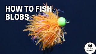 How to Fish a BLOB Fly for Trout!