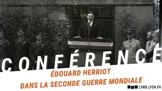 Édouard Herriot dans la Seconde Guerre Mondiale, un parcours entre volonté et résignation