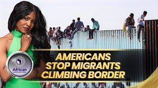 Fed Up Americans Filmed Stopping Migrants From Jumping the Border With a Ladder