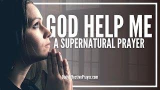 Prayer To Ask God To Do The Supernatural Part You Cannot Do | Powerful Prayer