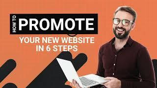 How To Promote Your New Website in 2022