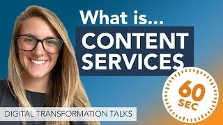 What is Content Services? - Explained in 60 Seconds