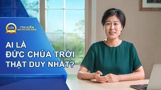 Loạt bài giảng: Tìm kiếm Đức tin Chân chính | Ai là Đức Chúa Trời thật duy nhất?