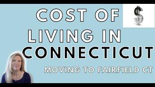 The Cost of Living in Connecticut | Moving to Fairfield