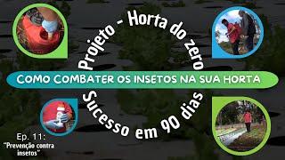 HORTA DO ZERO: Ep. 11 - A prevenção pode ser o ponto forte da sua horta e evitar dores de cabeça.