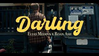 Elías Medina Ft. Roan Ash - Darling (Vídeo Oficial)