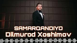 Dilmurod Xoshimov SAMARQANDIYO 2024 #samarqand #america #meksika #doirabazm #yoryor