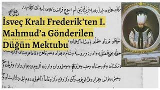 #Canlı - İsveç Kralı Frederik’ten I. Mahmud’a Gönderilen Düğün Mektubu