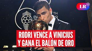 Rodri gana el Balón de Oro y se convierte en el mejor del mundo | #LR