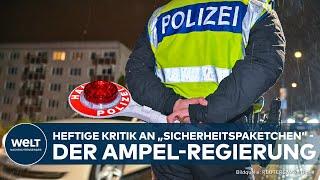 MIGRATION UND SICHERHEIT: Heftige Kritik an Abstrichen am Sicherheitspaket der Ampel-Regierung