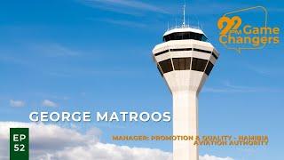 #GameChangers ft George Matroos, Senior Manager: Promotion Quality- Namibia Civil Aviation Authority