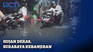 Hujan Deras Surabaya Banjir, Warga Minta Pemerintah Perbanyak Saluran Air - SIP 25/12