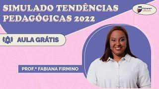 Simulado Tendências Pedagógicas 2022 | Pedagogia para Concurso