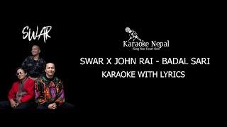 Badal Sari - Swar x John Rai (KARAOKE WITH LYRICS) | Karaoke Nepal