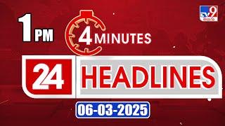 4 Minutes 24 Headlines | 1 PM | 06-03-2025 - TV9