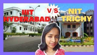 Nit Trichy vs IIIT Hyderabad|Which is better NIT or IIIT?| Campus Life| JEE 2022|