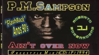 P.M. Sampson - Ain't Over Now (Freestyle Mix) (CD) (P) 1994