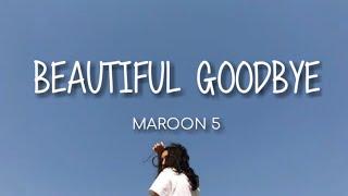 Beautiful Goodbye - Maroon 5 (Lyrics)