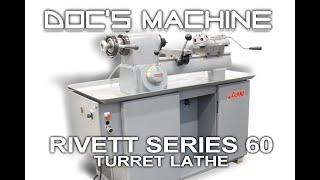 Doc's New Rivett Series 60 Turret Lathe