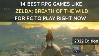 14 Best RPG Games Like Zelda: Breath Of The Wild For PC To Play Right Now | 2022