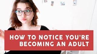 how to notice you're becoming an adult